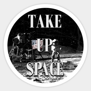 take up space Sticker